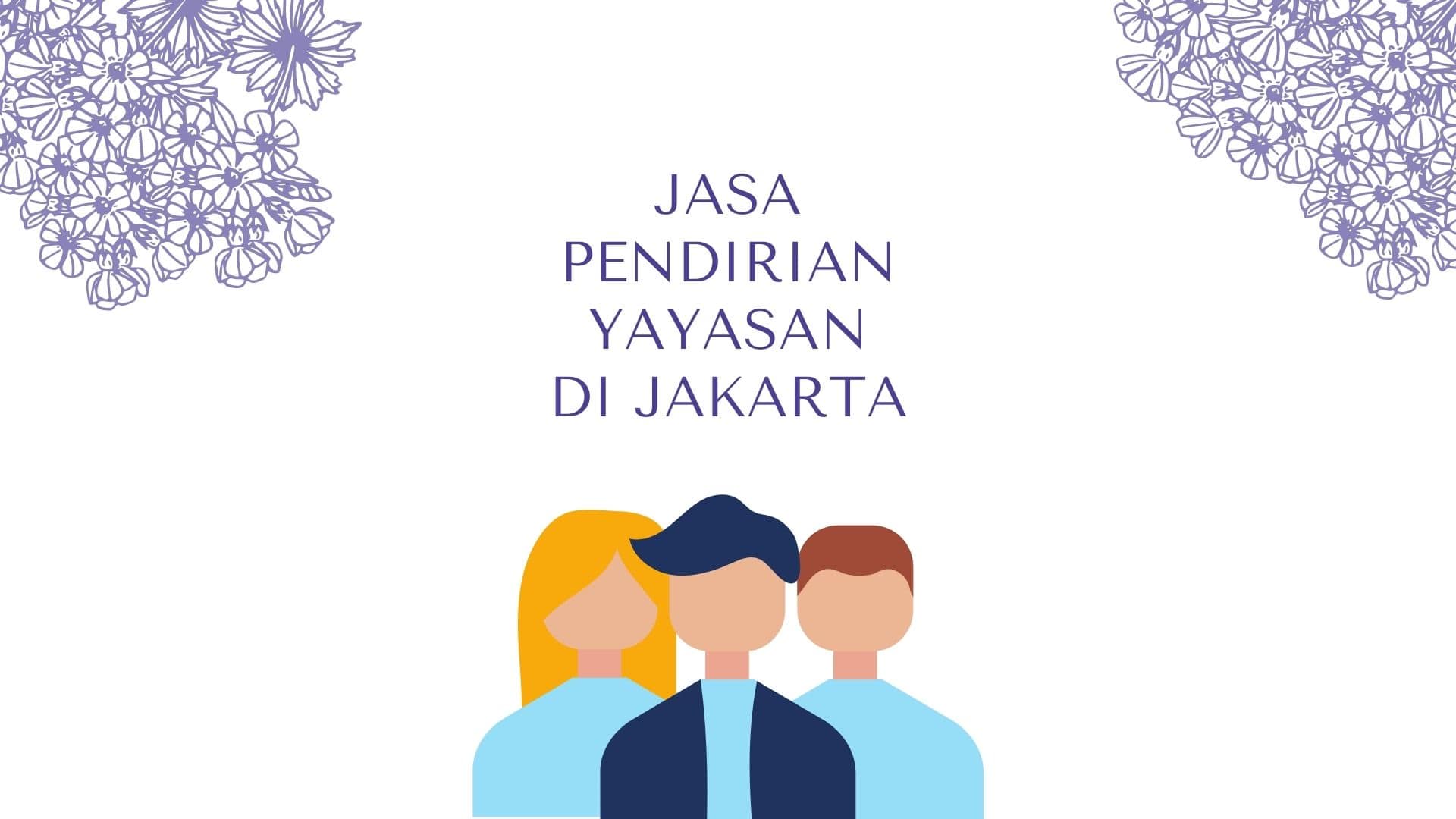 Jasa pendirian yayasan di jakarta